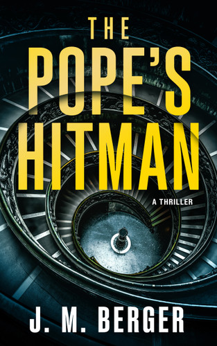 The Pope's Hitman (A Novel) by J.M. Berger, 9798892428521