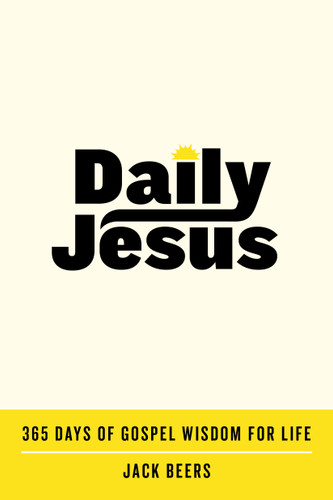 Daily Jesus (365 Days of Gospel Wisdom for Life) by Jack Beers, 9798217153206