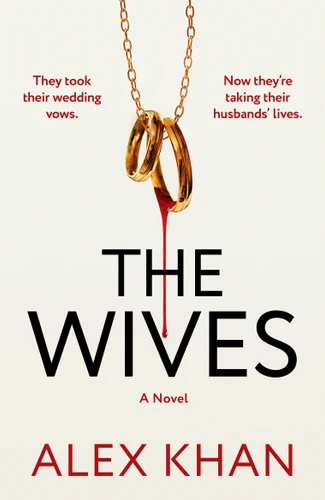 The Wives (An absolutely nail-biting mystery thriller that will have you on the edge of your seat) by Alex Khan, 9798217270385