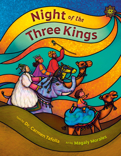 Night of the Three Kings by Carmen Tafolla, Magaly Morales, 9780593856581