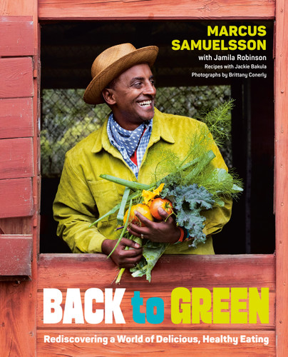 Back to Green (Rediscovering a World of Delicious, Healthy Eating) by Marcus Samuelsson, 9780593715222