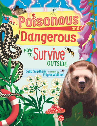 Poisonous and Dangerous (How to Survive Outside) by Celia Svedhem, Filippa Widlund, B.J. Woodstein, 9781459841208