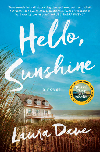 Hello, Sunshine (A Novel) by Laura Dave, 9781476789330