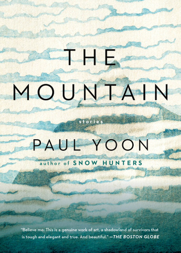 The Mountain (Stories) by Paul Yoon, 9781501154096