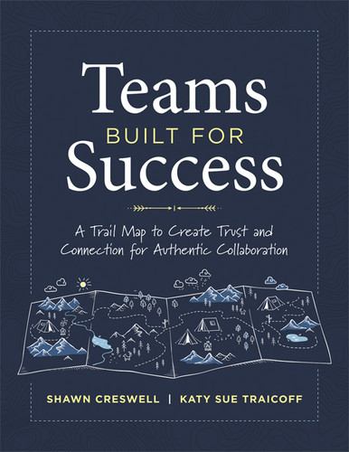 Teams Built for Success by Shawn Creswell, Katy Sue Traicoff, 9798893740974