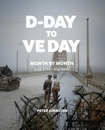 DDay to VE Day (Month by Month) by Peter Johnston, 9781912423910