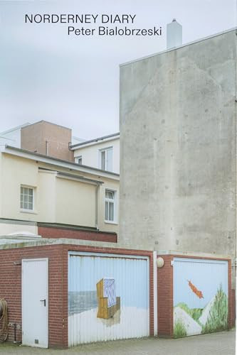 Peter Bialobrzeski Norderney Diary by Peter Bialobrzeski, 9783960701217