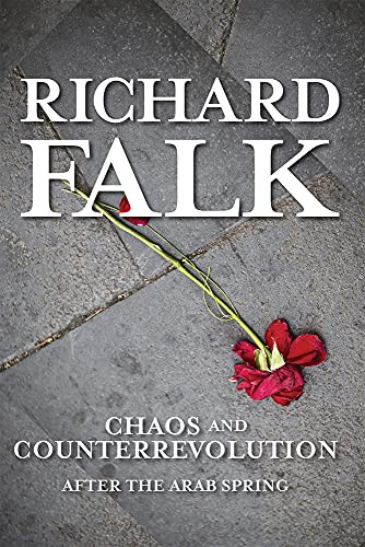 Chaos and Counterrevolution (After the Arab Spring) by Richard Falk, 9781935982500