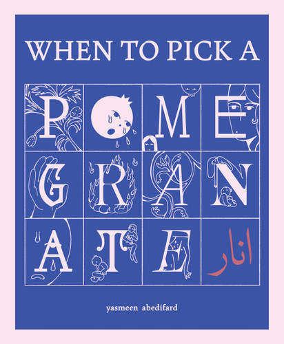 When to Pick a Pomegrante by Yasmeen Abedifard, 9798886200539