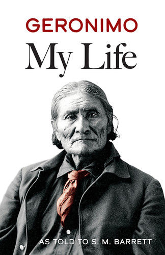 Geronimo (My Life) by S. M. Barrett, Geronimo, 9780486443638