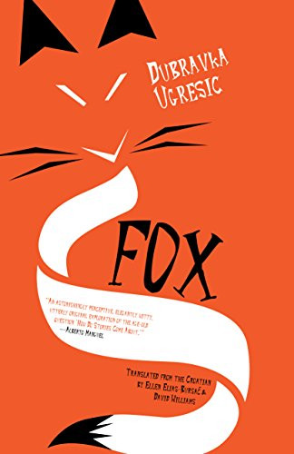 Fox by Dubravka Ugresic, Ellen Elias-Bursać, David Williams, 9781940953762
