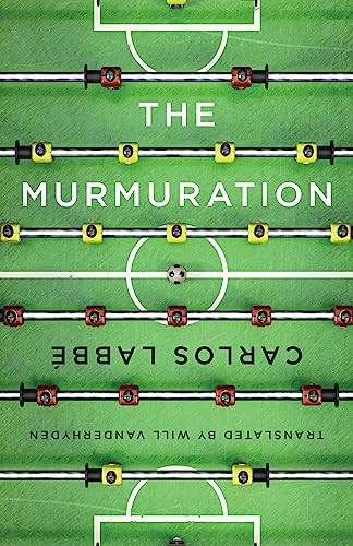 The Murmuration by Carlos Labbé, Will Vanderhyden, 9781960385017