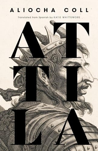 Attila - 9781960385376 by Aliocha Coll, Katie Whittemore, 9781960385376