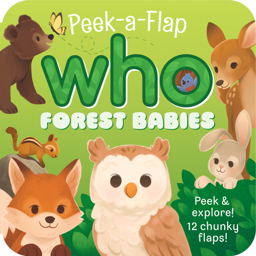 Peek-a-Flap Who Forest Babies by Alyssa Petersen, Jaye Garnett, Cottage Door Press, 9798890195722