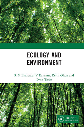 Ecology and Environment by R N Bhargava, V Rajaram, Keith Olson, Lynn Tiede, 9781032653860