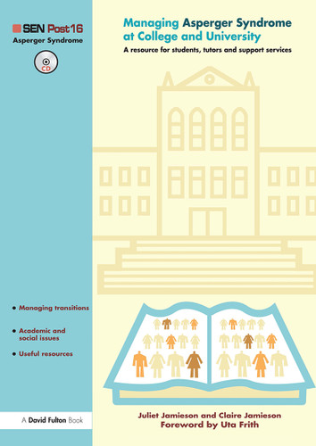 Managing Asperger Syndrome at College and University (A Resource for Students, Tutors and Support Services) by Claire Jamieson, 9781843121831