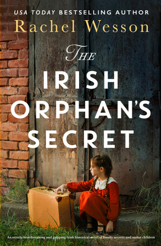 The Irish Orphan's Secret by Rachel Wesson, 9781837002955