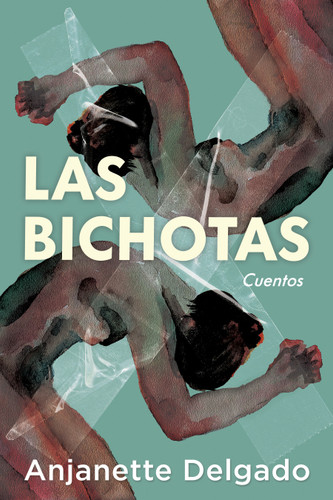 Las bichotas / The Bichotas (Spanish Edition) by Anjanette Delgado, 9798890986115