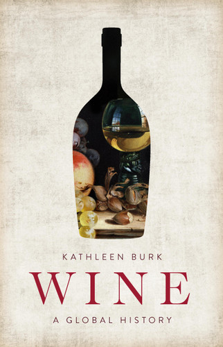 Wine (A Global History) by Kathleen Burk, 9781541604605