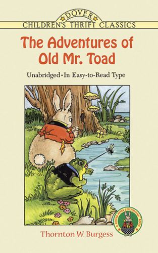 The Adventures of Old Mr. Toad by Thornton W. Burgess, 9780486403854