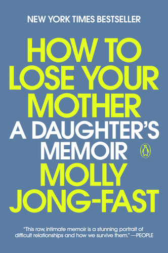 How to Lose Your Mother (A Daughter's Memoir) - 9780593656495 by Molly Jong-Fast
