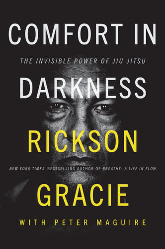 Comfort in Darkness (The Invisible Power of Jiu Jitsu) - 9780063343030 by Rickson Gracie, Peter Maguire, 9780063343030
