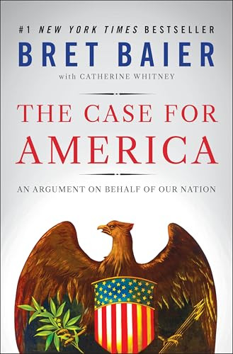 The Case for America (An Argument on Behalf of Our Nation) by Bret Baier, 9780063360808