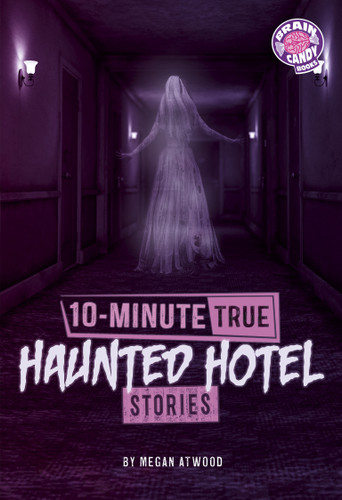 10-Minute True Haunted Hotel Stories by Megan Atwood, 9798875283420