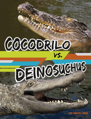 Cocodrilo vs. deinosuchus (Crocodile vs Deinosuchus) (Spanish Edition) by Charles C. Hofer, 9798875296475