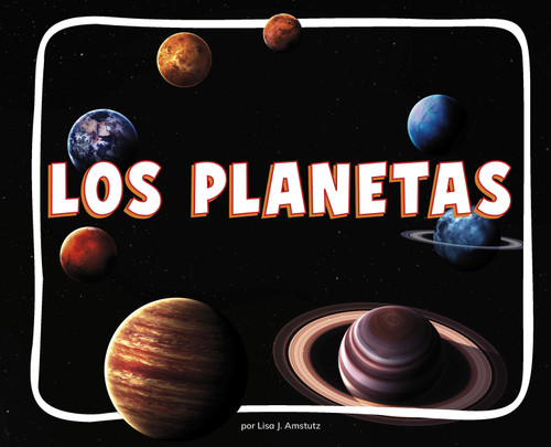 Los planetas (Planets) (Spanish Edition) - 9798875297069 by Lisa J. Amstutz, 9798875297069