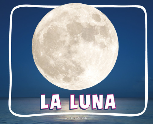 La Luna (The Moon) (Spanish Edition) by Lisa J. Amstutz, 9798875297083