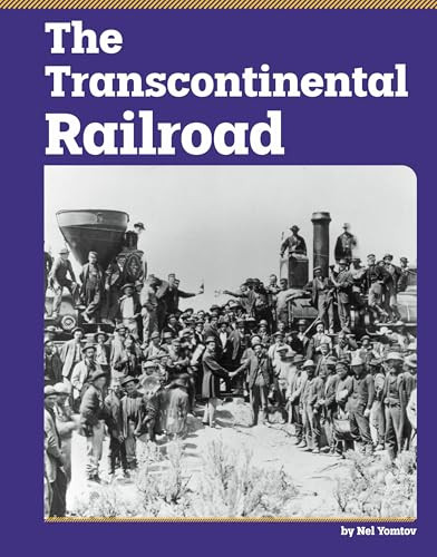 The Transcontinental Railroad - 9798875318962 by Nel Yomtov