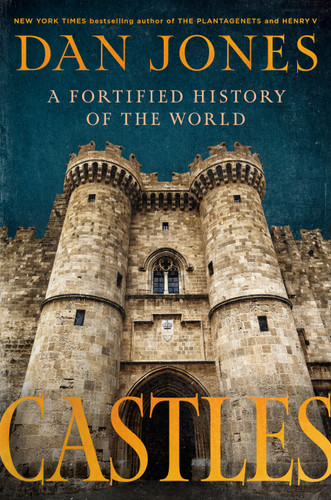 Castles (A Fortified History of the World) by Dan Jones, 9798217060306