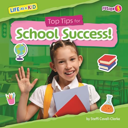 Top Tips for School Success! by Steffi Cavell-Clarke, N/A, 9798895779316