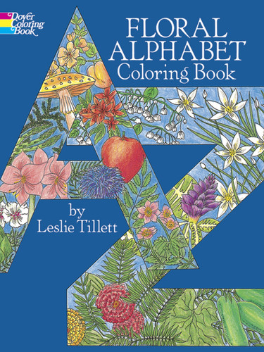 Floral Alphabet Coloring Book by Leslie Tillett, 9780486255118