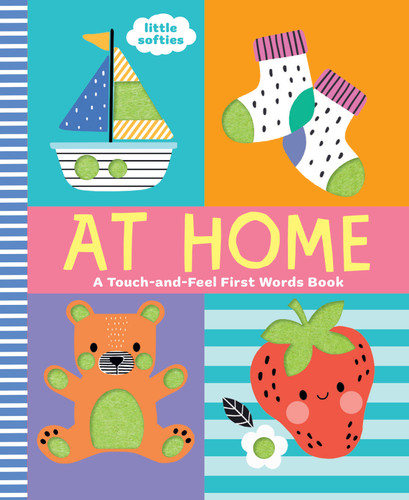 At Home: A Touch-and-Feel First Words Book (A Little Softies Board Book) by Wendy Kendall, 9781419785689