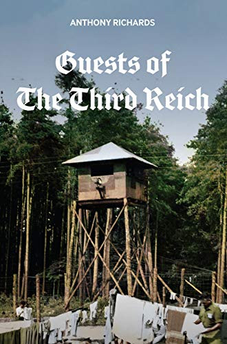 Guests of the Third Reich by Anthony Richards, 9781912423064