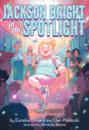 Jackson Bright in the Spotlight (A Novel) - 9781419773662 by Eureka O'Hara, Dan Poblocki, Ricardo Bessa, 9781419773662