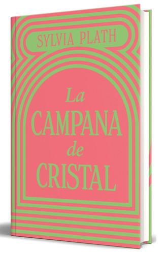 La campana de cristal / The Bell Jar (Spanish Edition) by Sylvia Plath, 9786073871679