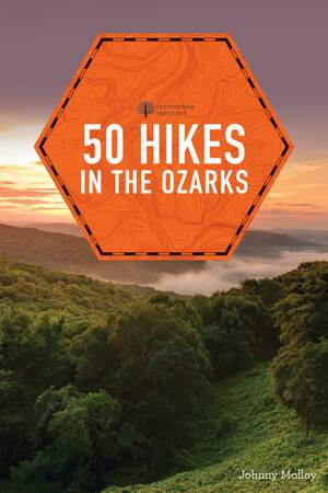 50 Hikes in the Ozarks by Johnny Molloy, 9781682680131