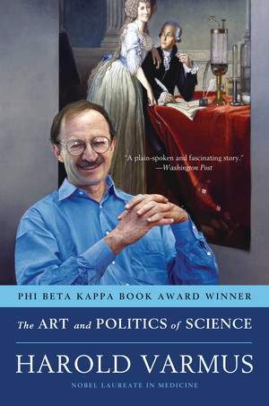The Art and Politics of Science by Harold Varmus, 9780393304534