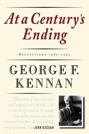 At a Century's Ending (Reflections, 1982-1995) by George F. Kennan, 9780393316094