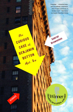 The Curious Case of Benjamin Button, Apt. 3W (Fiction) by Gabriel Brownstein, 9780393324785