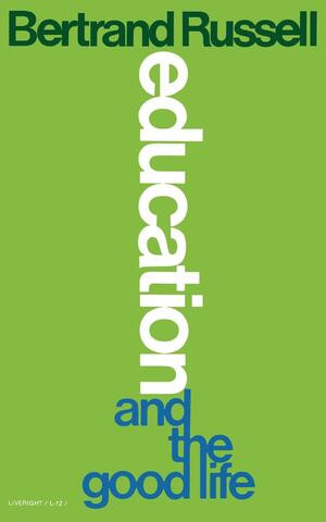 Education and the Good Life by Bertrand Russell, 9780871402127