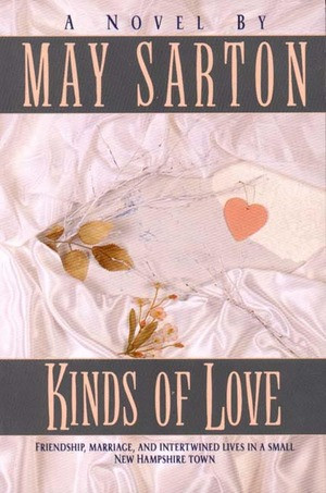 Kinds of Love by May Sarton, 9780393311013