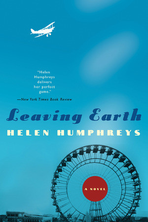 Leaving Earth (A Novel) by Helen Humphreys, 9780393326758
