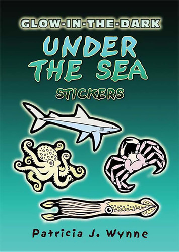 Glow-in-the-Dark Under the Sea Stickers (Miniature Edition) by Patricia J. Wynne, 9780486451961