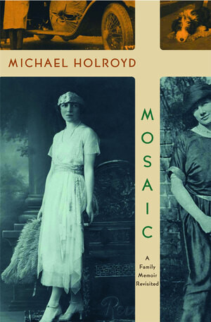 Mosaic (A Family Memoir Revisited) by Michael Holroyd, 9780393327687