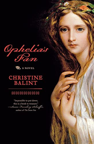 Ophelia's Fan (A Novel) by Christine Balint, 9780393327663
