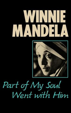 Part of My Soul Went with Him by Winnie Mandela, Anne Benjamin, Mary Benson, 9780393302905
